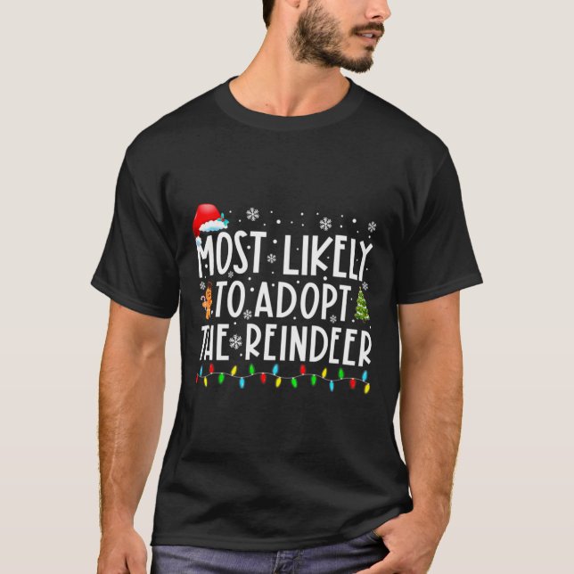 Most Likely To Adopt The Reindeer Funny Christmas  T Shirt (Framsida)