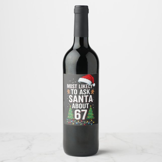 Most Likely To Ask Santa About 67 Six Seven Xmas  Vinflaska Etikett (Framsida)