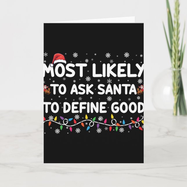 Most Likely To Ask Santa To Define Good Christmas  Kort (Framsida)