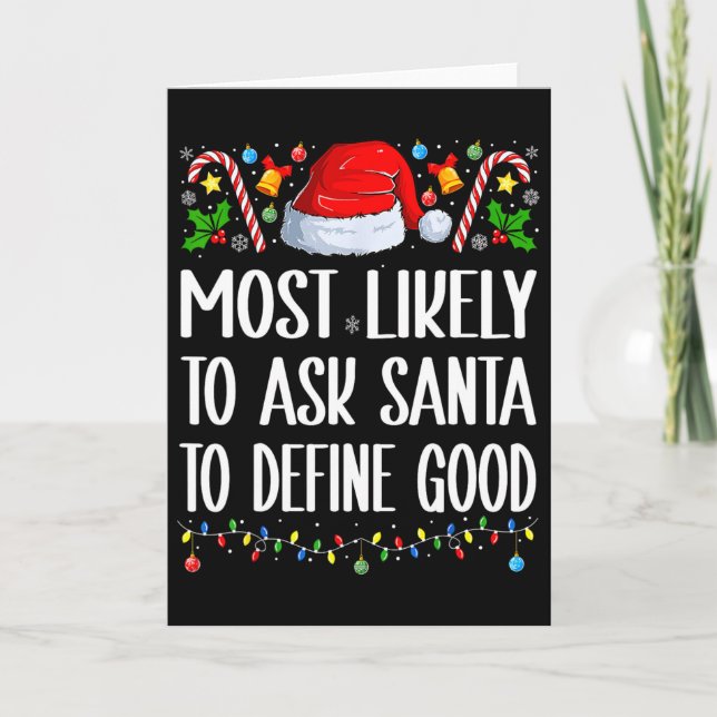 Most Likely To Ask Santa To Define Good Christmas  Kort (Framsida)