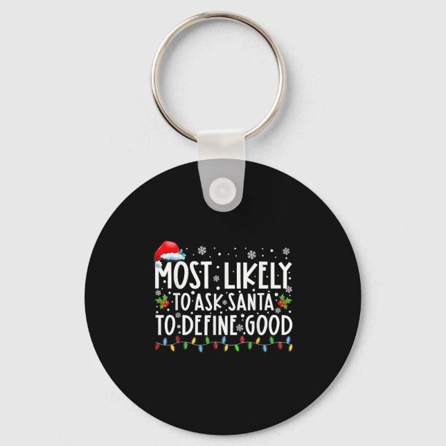 Most Likely To Ask Santa To Define Good Family Chr Nyckelring (Framsida)
