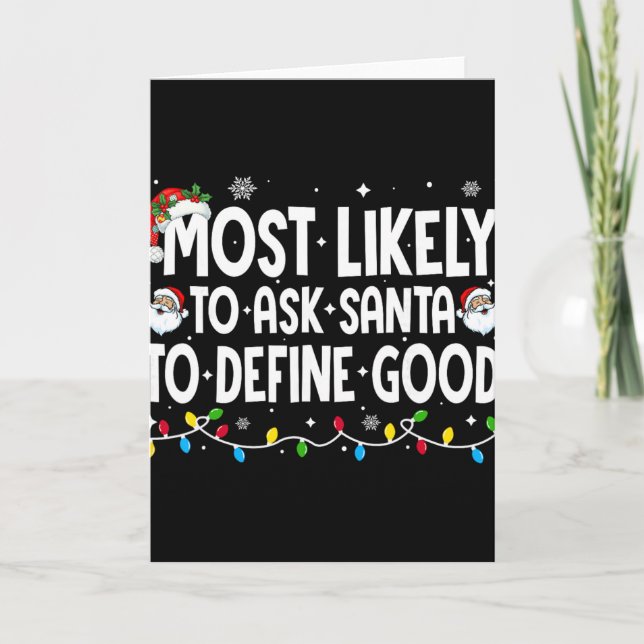 Most Likely To Ask Santa To Define Good Funny Chri Kort (Framsida)