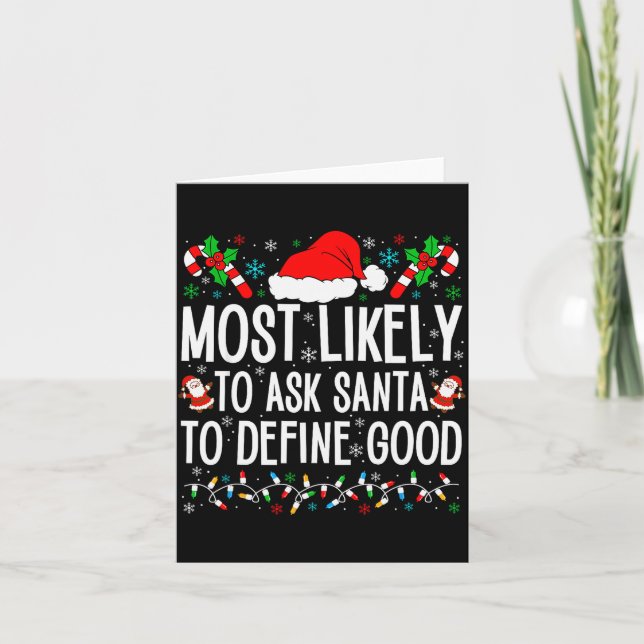 Most Likely To Ask Santa To Define Good Funny Chri Kort (Framsida)