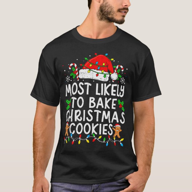 Most Likely To Bake Christmas Cookies Matching Chr T Shirt (Framsida)