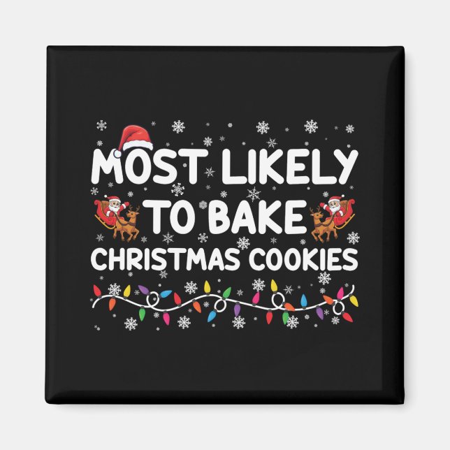 Most Likely To Bake Christmas Cookies Xmas Baker T Magnet (Framsidan)