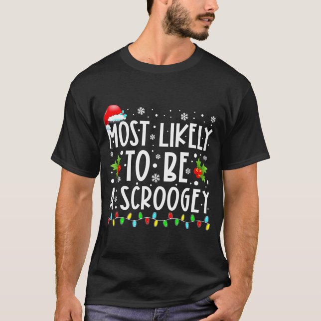 Most Likely To Be A Scroogey Funny Christmas T Shirt (Framsida)