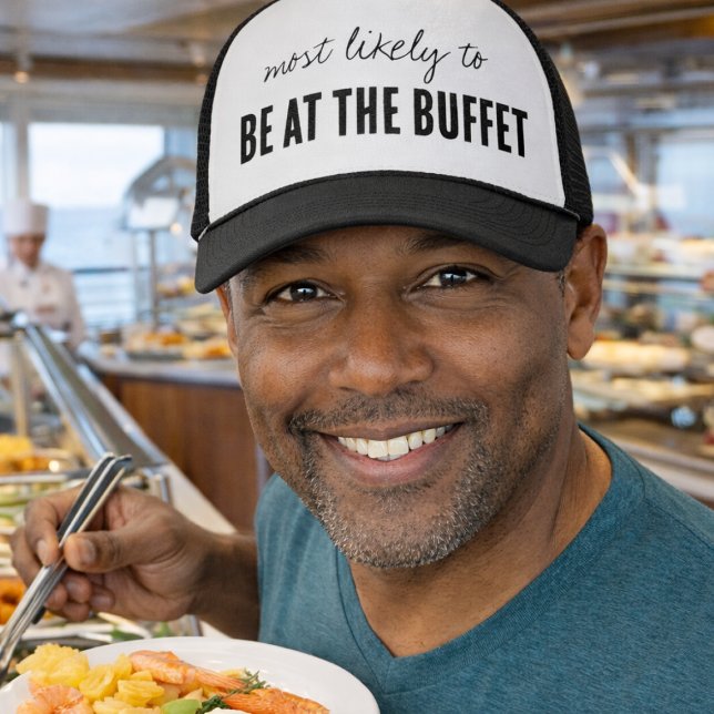 Most Likely To BE AT THE BUFFET Funny Cruise Keps (Funny Cruise Hat for the Buffet Lover)