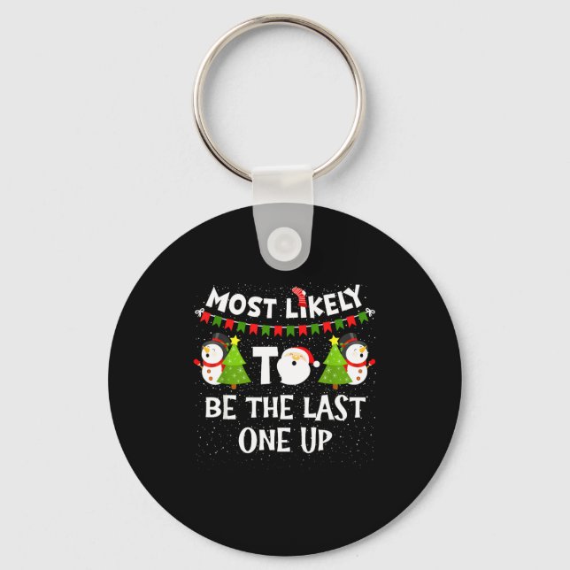 Most Likely To Be Last One Up Funny Christmas Fami Nyckelring (Framsida)