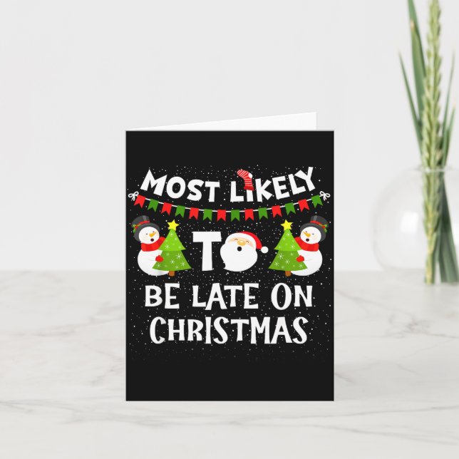 Most Likely To Be Late On Christmas Funny Family M Kort (Framsida)