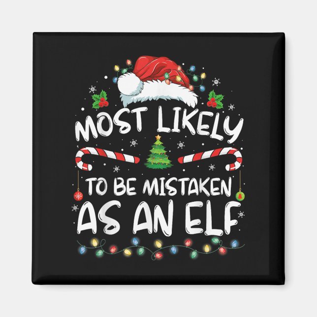 Most Likely To Be Mistaken As An Elf Funny Family  Magnet (Framsidan)