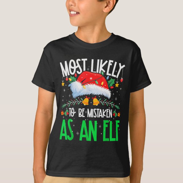 Most Likely To Be Mistaken As An Elf Funny Matchin T Shirt (Framsida)