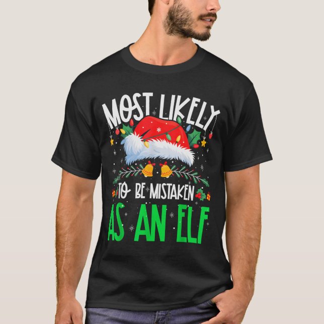 Most Likely To Be Mistaken As An Elf Funny Matchin T Shirt (Framsida)