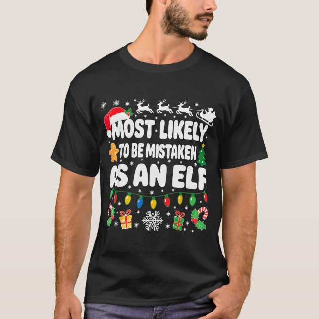 Most Likely To Be Mistaken As An Elf Shirt Family  T Shirt (Framsida)