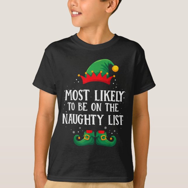 Most Likely To Be On Naughty List Matching Christm T Shirt (Framsida)