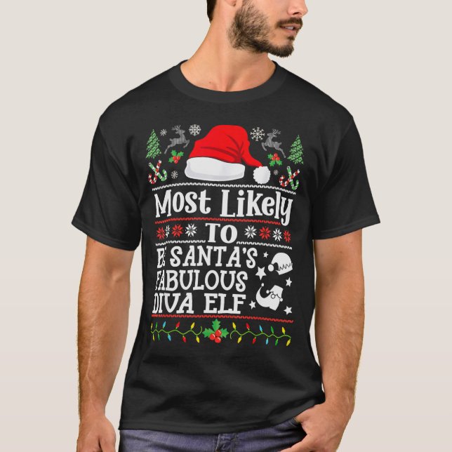Most Likely To Be Santa's Fabulous Diva Elf- Chris T Shirt (Framsida)