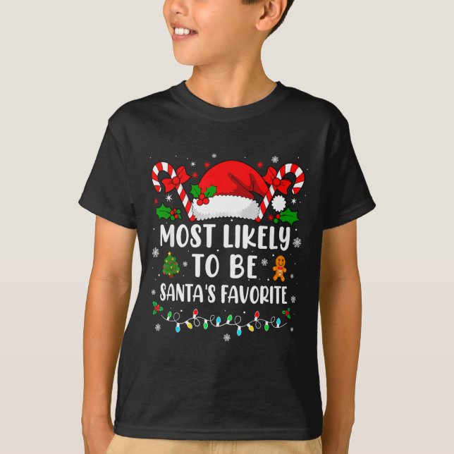 Most Likely To Be Santa's Favorite Family Christma T Shirt (Framsida)