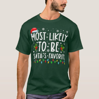 Most Likely To Be Santas Favorite Funny Christmas T Shirt