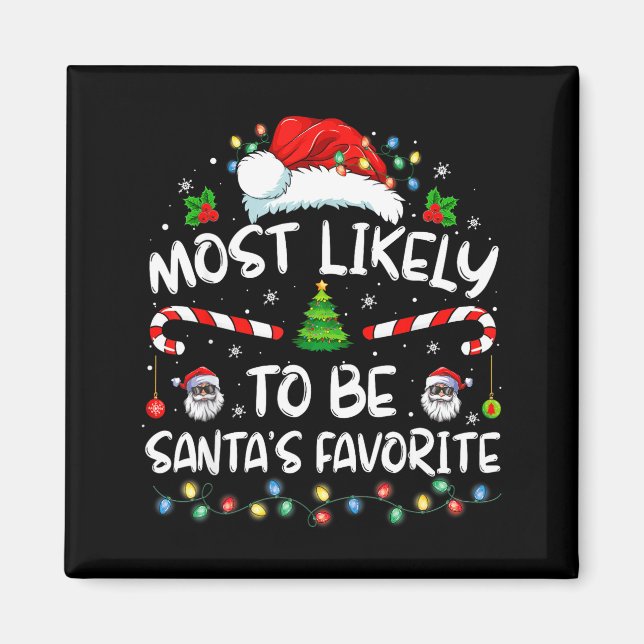 Most Likely To Be Santa's Favorite Funny Family Ch Magnet (Framsidan)