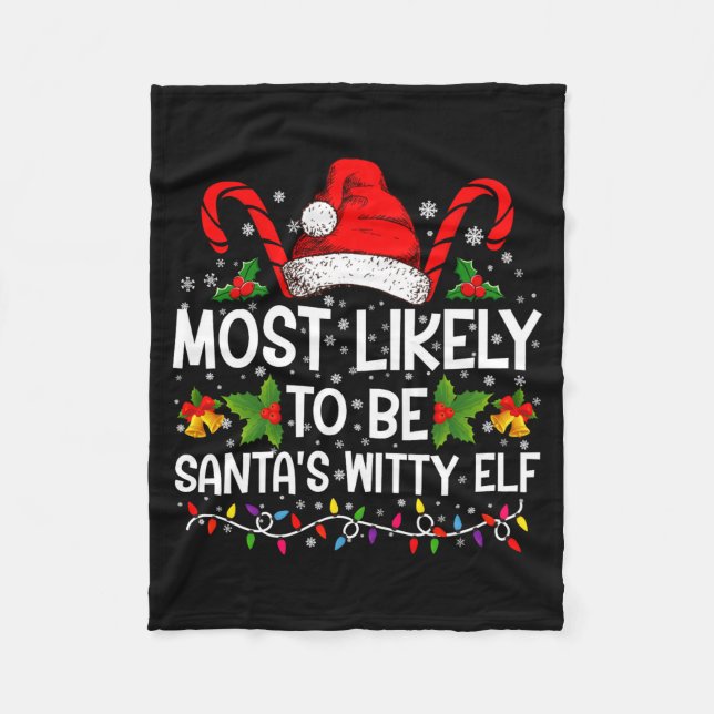 Most Likely To Be Santas Witty Elf Christmas  Fleecefilt (Framsidan)