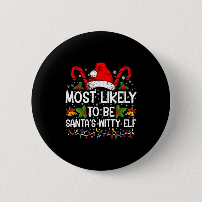 Most Likely To Be Santas Witty Elf Christmas  Knapp (Framsida)