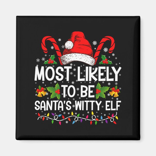 Most Likely To Be Santas Witty Elf Christmas  Magnet (Framsidan)