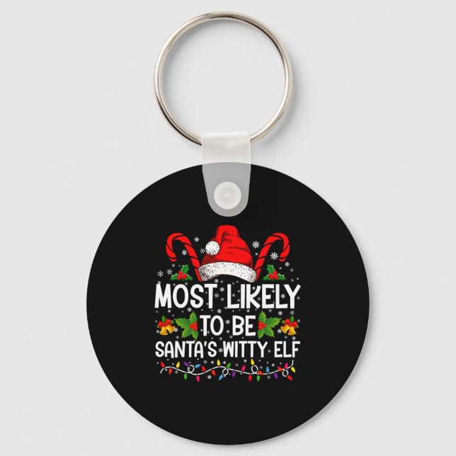 Most Likely To Be Santas Witty Elf Christmas  Nyckelring (Framsida)