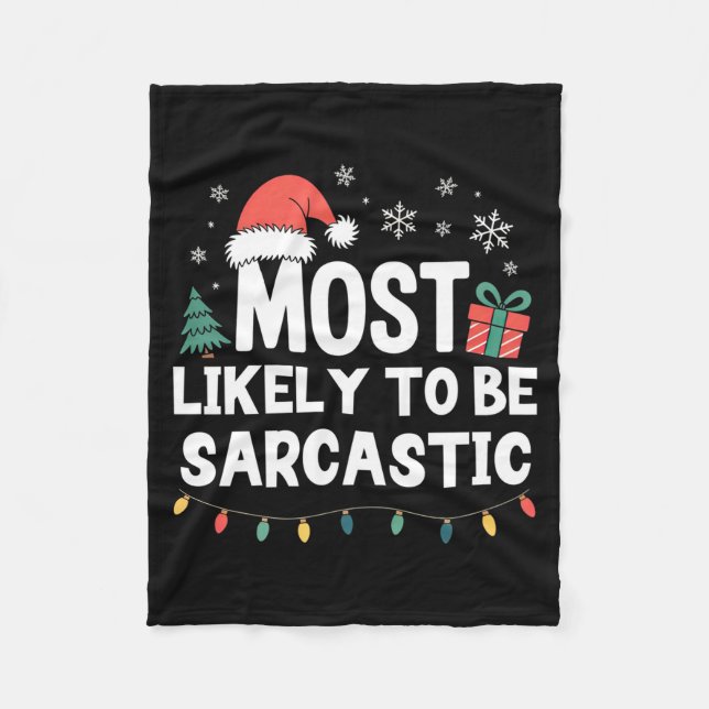 Most Likely To Be Sarcastic Christmas Funny Xmas L Fleecefilt (Framsidan)