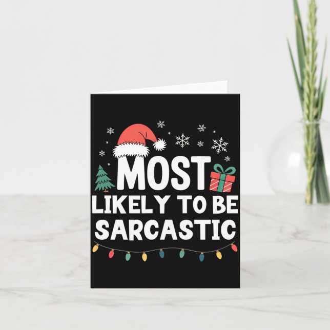 Most Likely To Be Sarcastic Christmas Funny Xmas L Kort (Framsida)