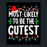 Most Likely To Be The Cutest Funny Family Matching Poster<br><div class="desc">Most Likely To Be The Cutest Funny Family Matching Christmas</div>