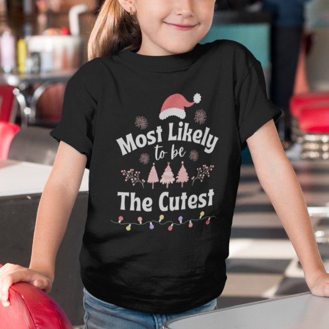 Most Likely to be The Cutest. Girl T shirt (Skapare uppladdad)