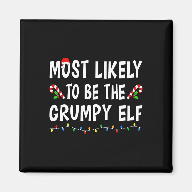 Most Likely To Be The Grumpy Elf Xmas Funny Family Magnet (Framsidan)