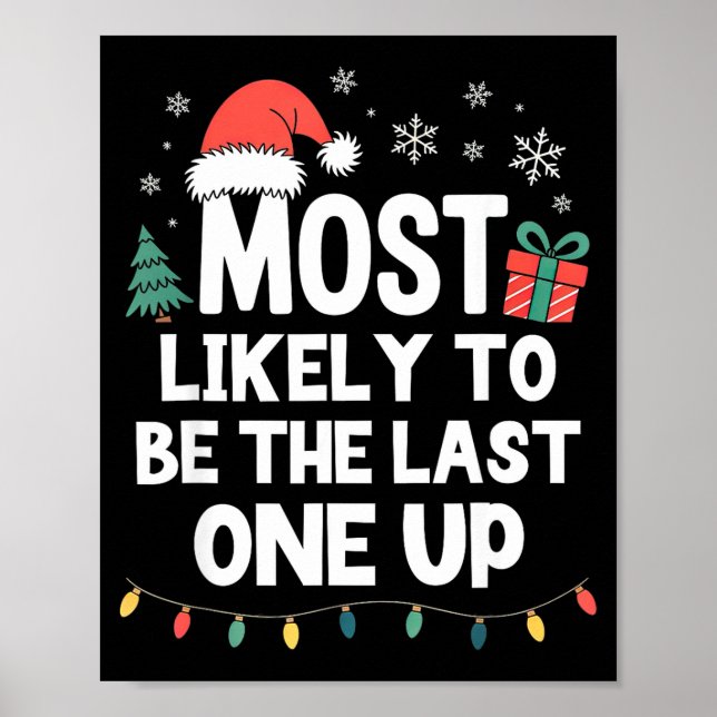 Most Likely To Be The Last One Up Christmas Funny  Poster (Framsidan)