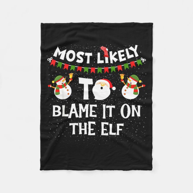 Most Likely To Blame It On The Elf Funny Christmas Fleecefilt (Framsidan)