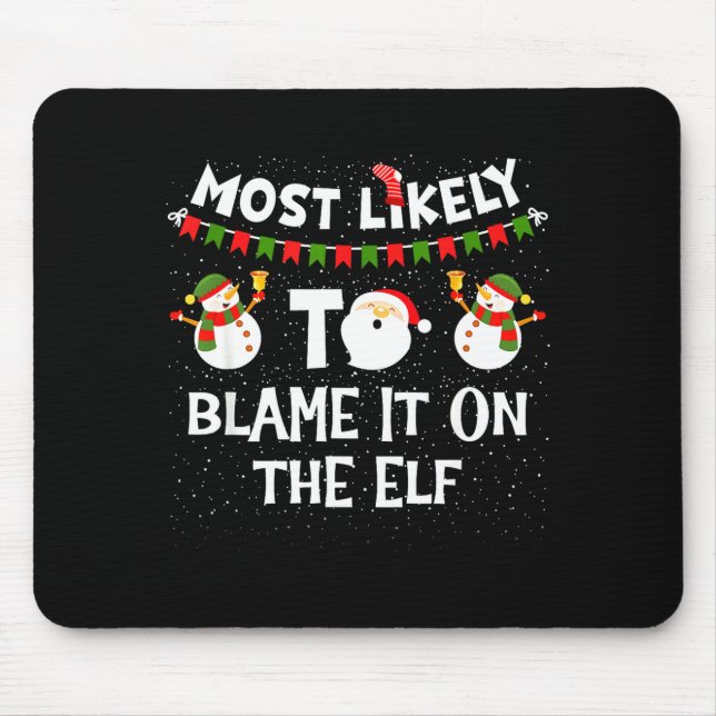 Most Likely To Blame It On The Elf Funny Christmas Musmatta (Framsidan)