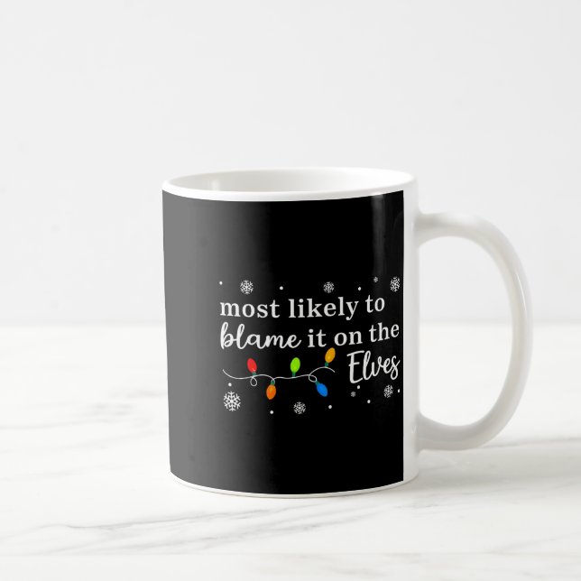 Most Likely To Blame It On The Elves Matching Chri Kaffemugg (Höger)