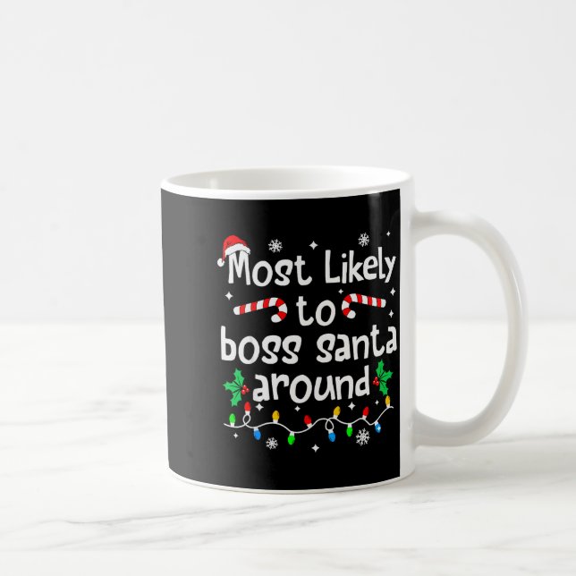 Most Likely To Boss Santa Around Christmas Matchin Kaffemugg (Höger)