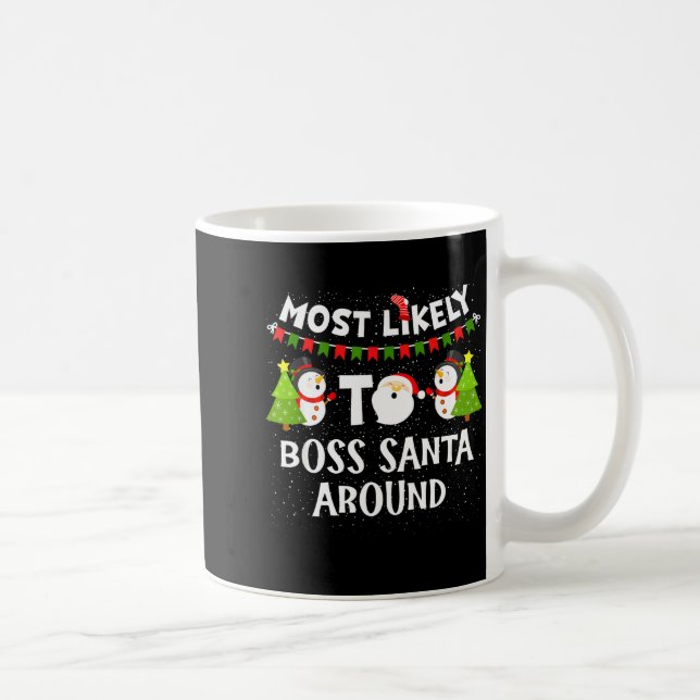 Most Likely To Boss Santa Around Funny Holiday Chr Kaffemugg (Höger)