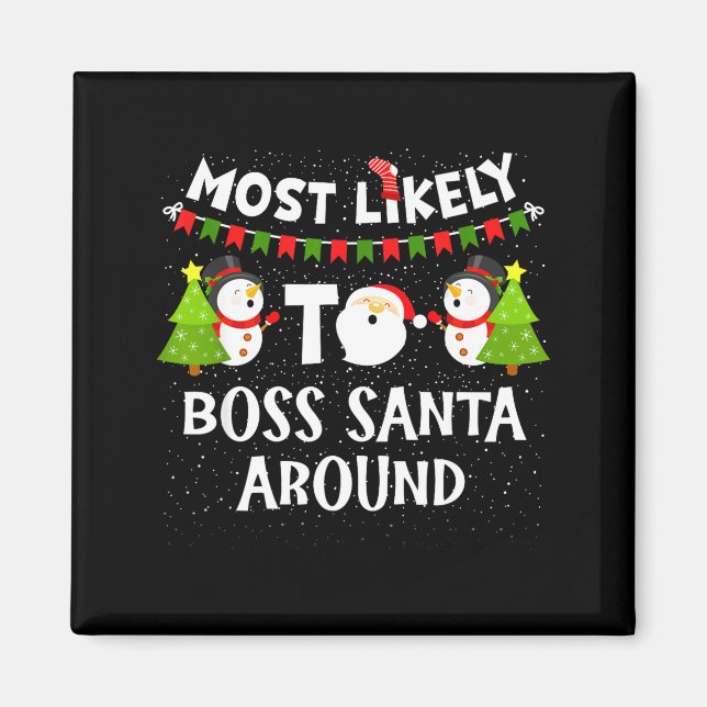 Most Likely To Boss Santa Around Funny Holiday Chr Magnet (Framsidan)