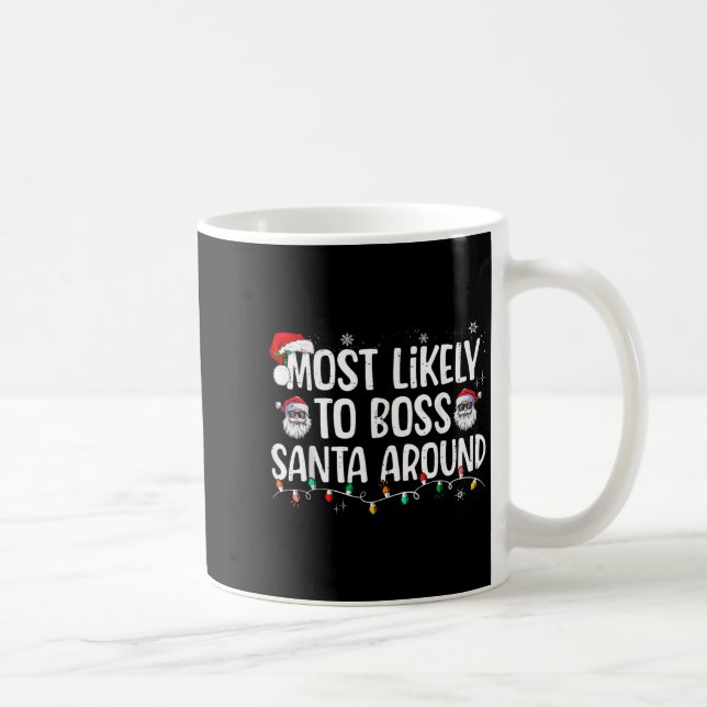 Most Likely To Boss Santa Around Funny Xmas Family Kaffemugg (Höger)
