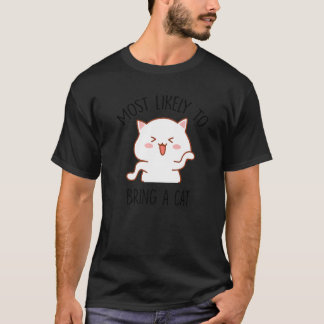 Most Likely To Bring Home A Cat Cute Cat  Christma T Shirt