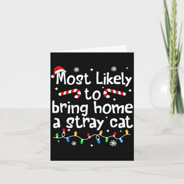 Most Likely To Bring Home A Stray Cat Christmas Ma Kort (Framsida)