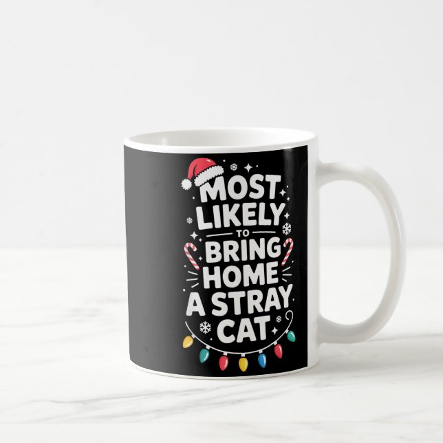 Most Likely To Bring Home A Stray Cat Funny Christ Kaffemugg (Höger)