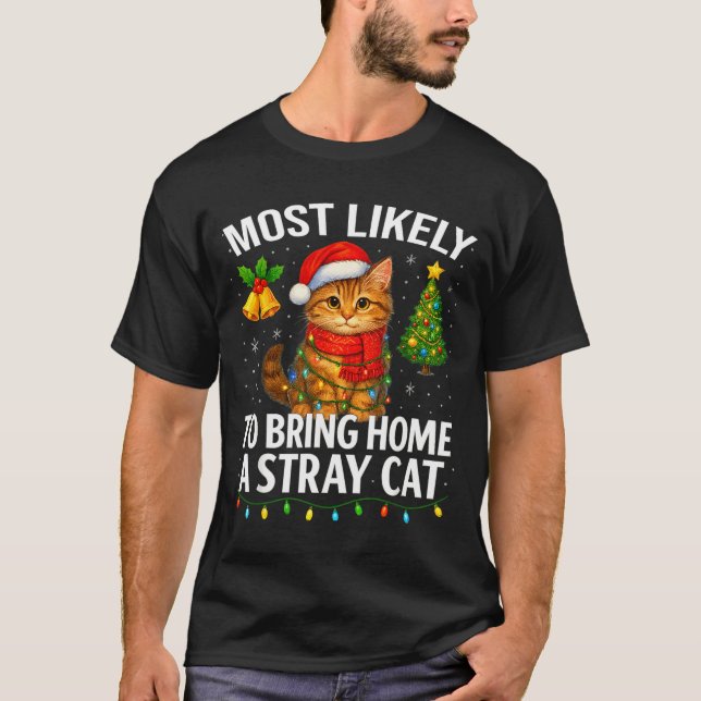 Most Likely To Bring Home A Stray Cat Funny Christ T Shirt (Framsida)
