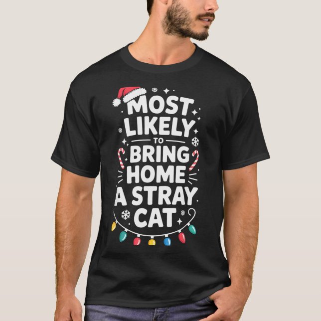Most Likely To Bring Home A Stray Cat Funny Christ T Shirt (Framsida)