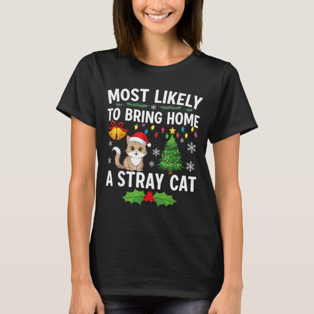 Most Likely To Bring Home A Stray Cat Matching Chr T Shirt (Framsida)