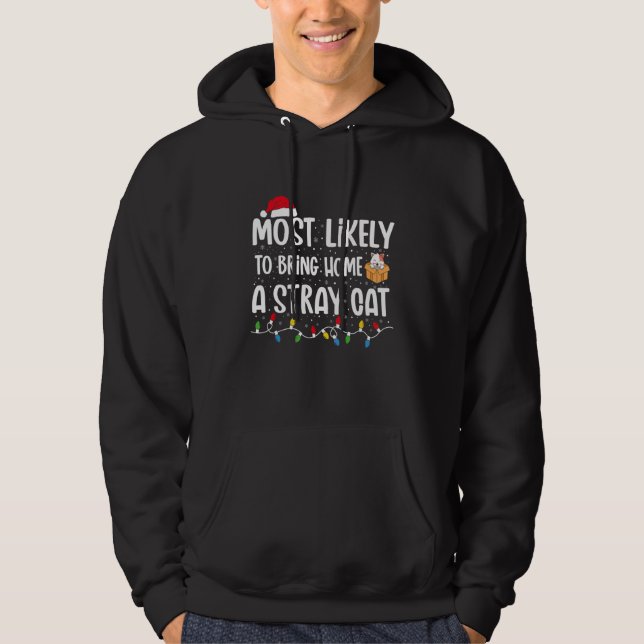 Most Likely To Bring Home A Stray Cat Matching Fam Hoodie (Framsida)