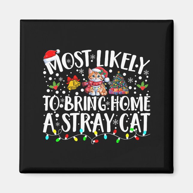 Most Likely To Bring Home A Stray Cat Pet Lover Ch Magnet (Framsidan)