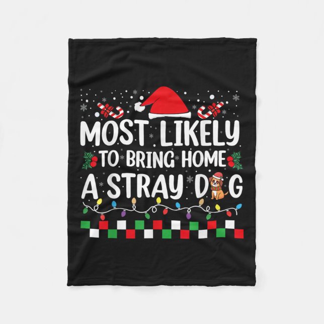 Most Likely To Bring Home A Stray Dog Christmas Fu Fleecefilt (Framsidan)