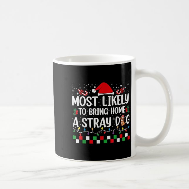Most Likely To Bring Home A Stray Dog Christmas Fu Kaffemugg (Höger)