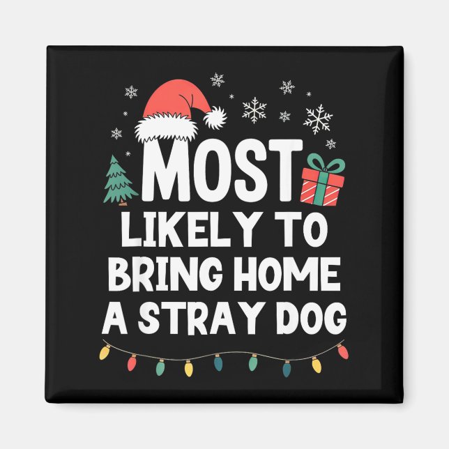 Most Likely To Bring Home A Stray Dog Christmas Fu Magnet (Framsidan)